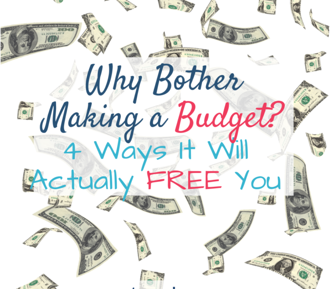 Why You Should Budget–And 4 Ways It Gives You Freedom!