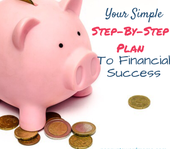 Your Simple Step-by-Step Plan for Financial Success