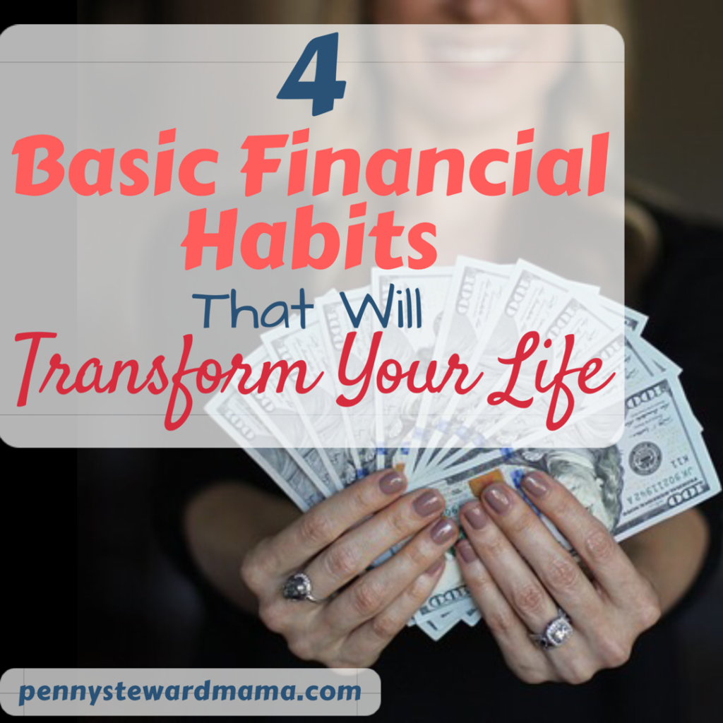 4 Basic Financial Habits That Will Transform Your Life | Penny Steward Mama