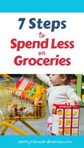 7 Steps to Spend Less on Groceries