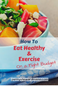 Eat Healthy and Exercise on a Tight Budget