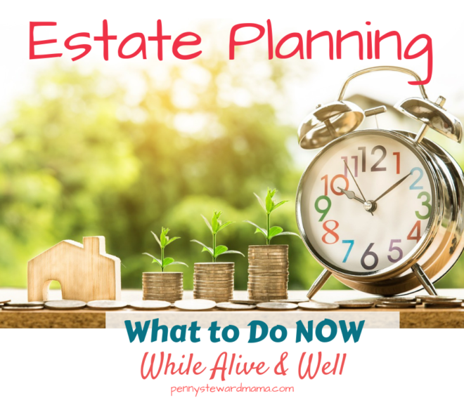 Estate Planning: What to Have In Place Before Death
