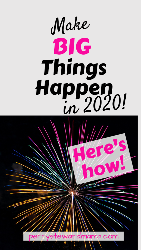 How to make big things happen in 2020