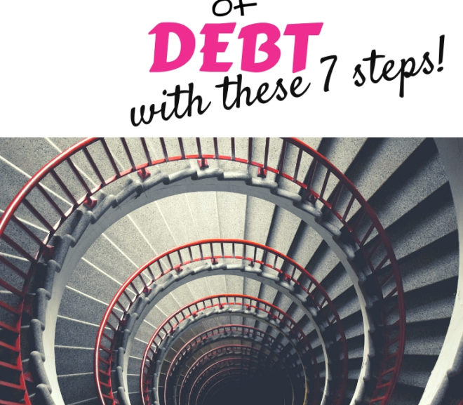 7 Simple Steps to Get Out of Debt