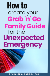 How to Create Your Grab n Go Family Guide for the Unexpected Emergency