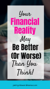 Your financial reality may be better (or worse) than you think